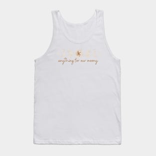 Cool Anything For Our Moony Tank Top